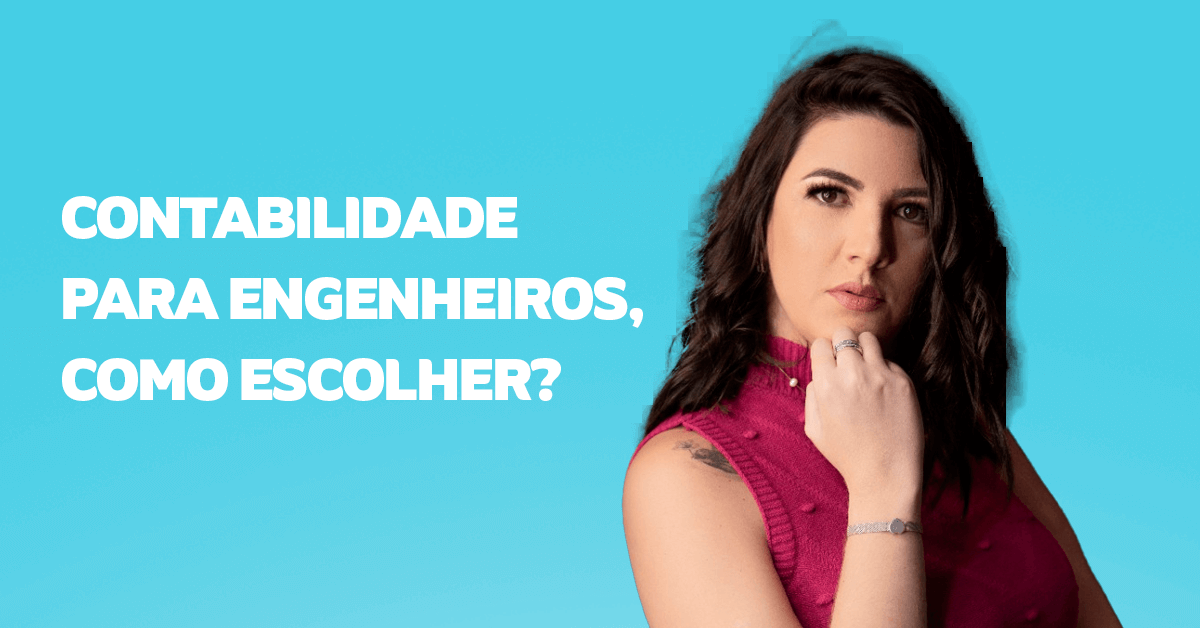 Como escolher uma contabilidade para engenheiros?