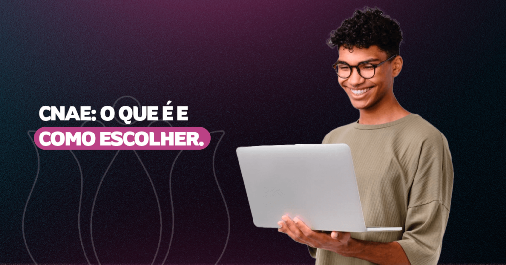 CNAE: o que é e como escolher.