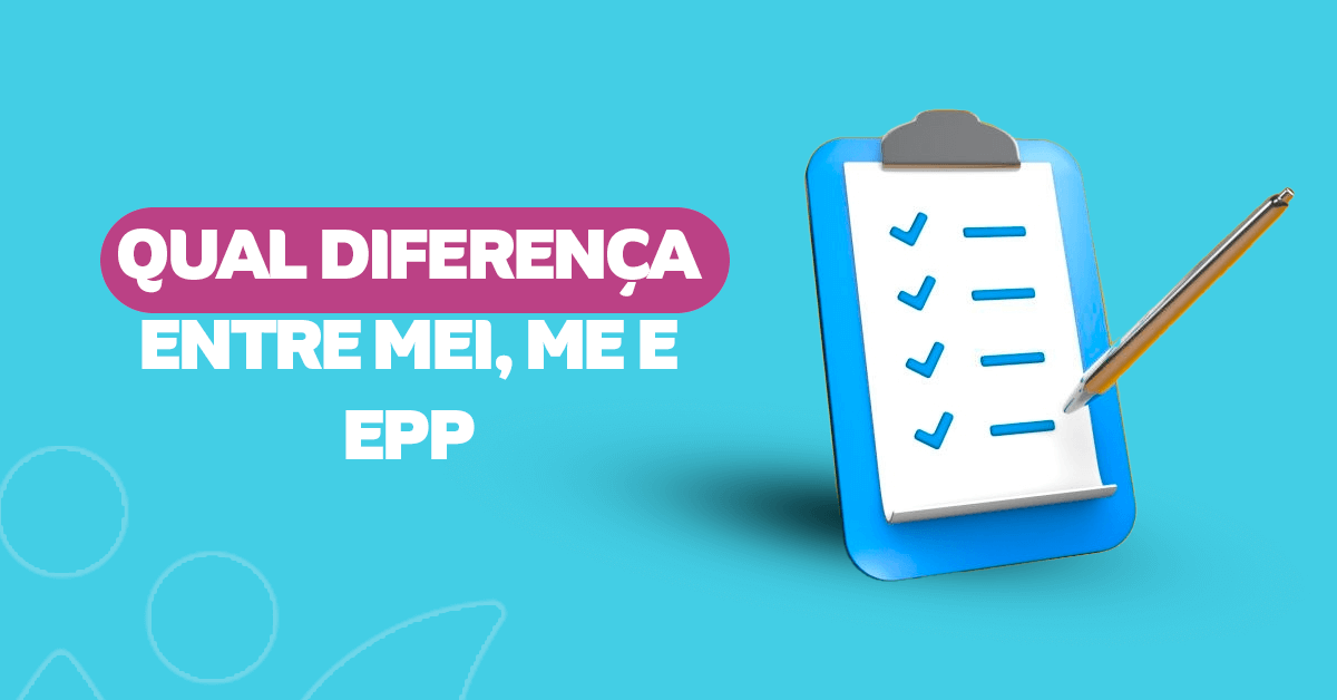 Qual a diferença entre MEI, ME e EPP.